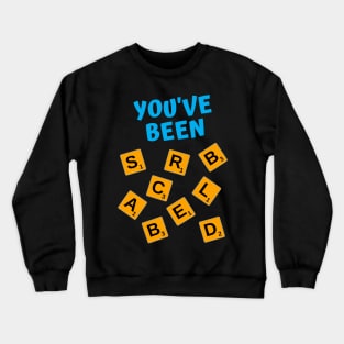 You've Been Scrabbled Crewneck Sweatshirt